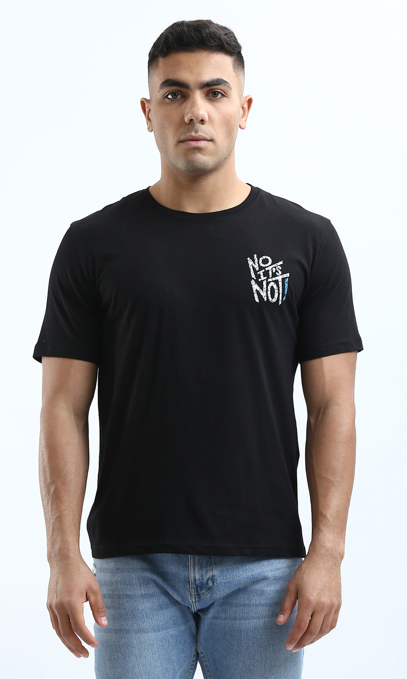 O178915 "No It'S Not" Black Printed Short Sleeves Tee