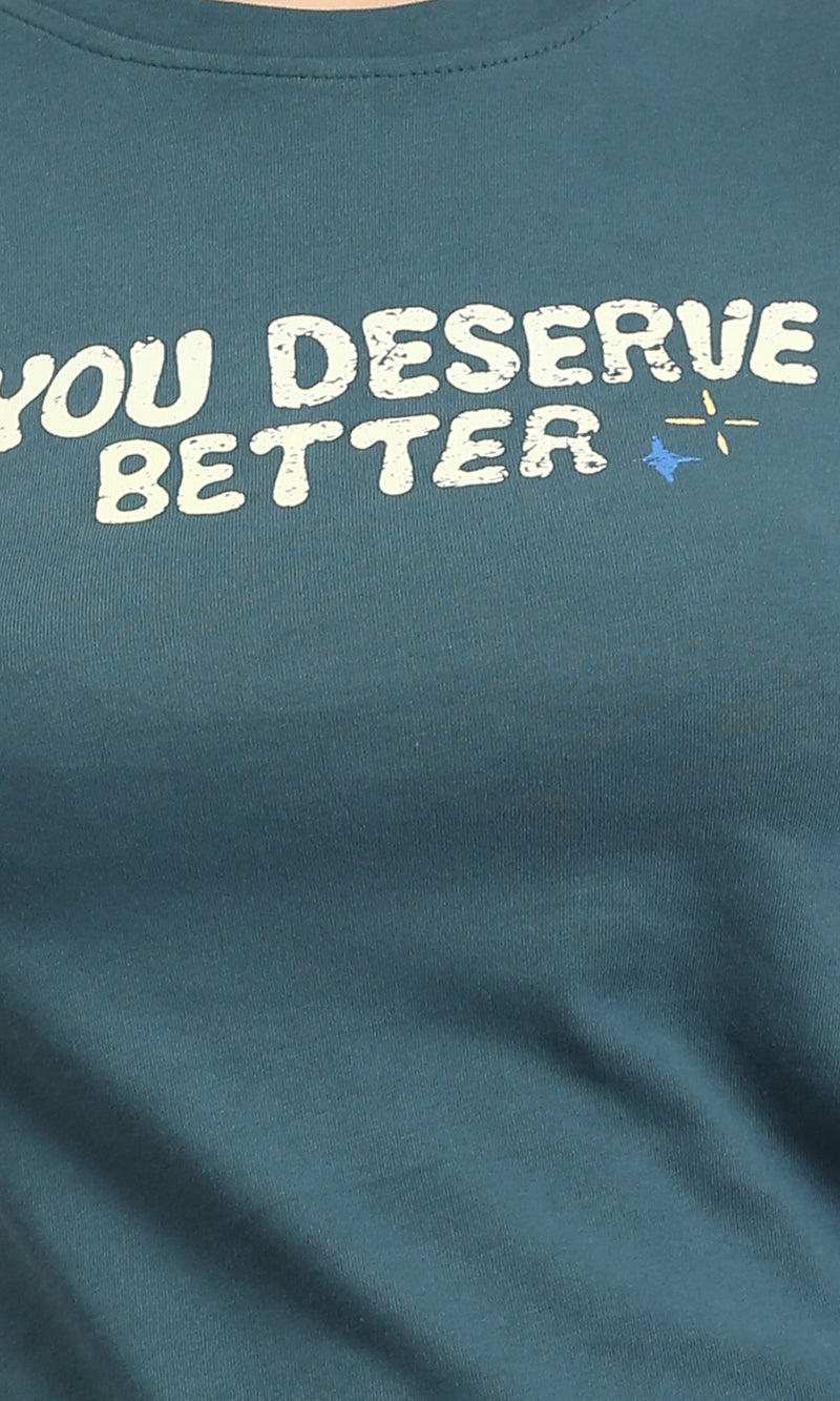 R209140 - Printed "You Deserve Better" Regular Tee - Teal