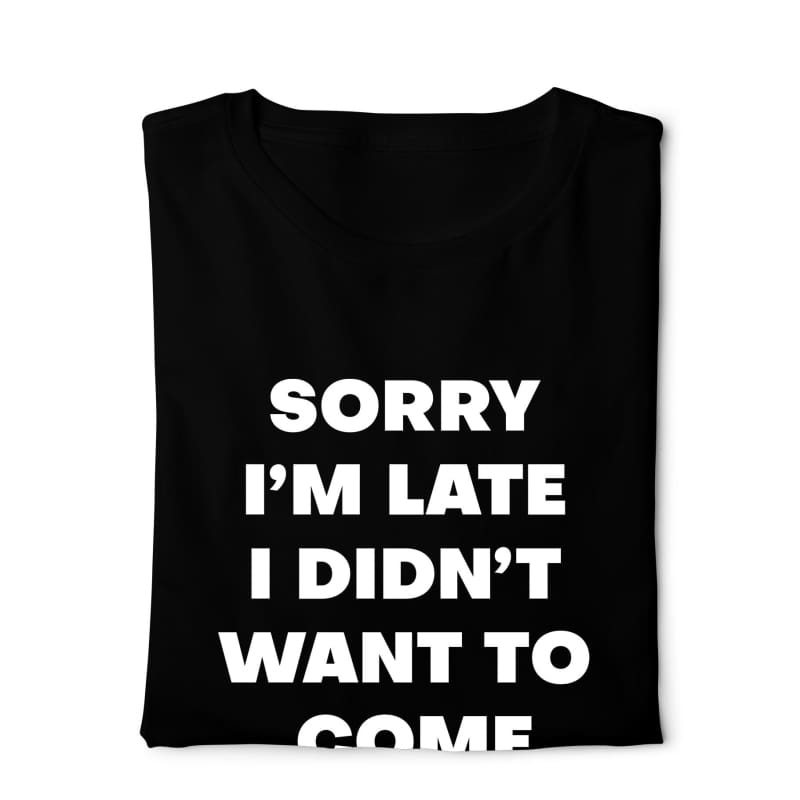 Sorry i am late i didnt want to come- Digital Graphics Basic T-shirt Black - POD